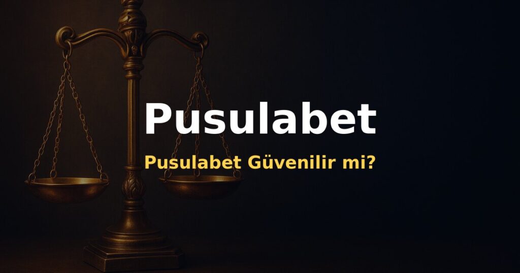 Pusulabet Güvenilir mi? - Pusulabet